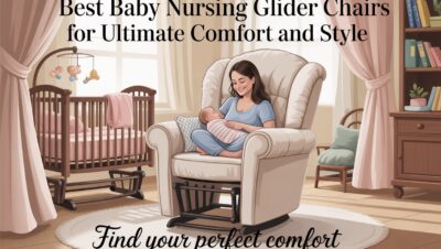 We Tested the Most Comfortable Nursery Gliders – Here Are the Winners